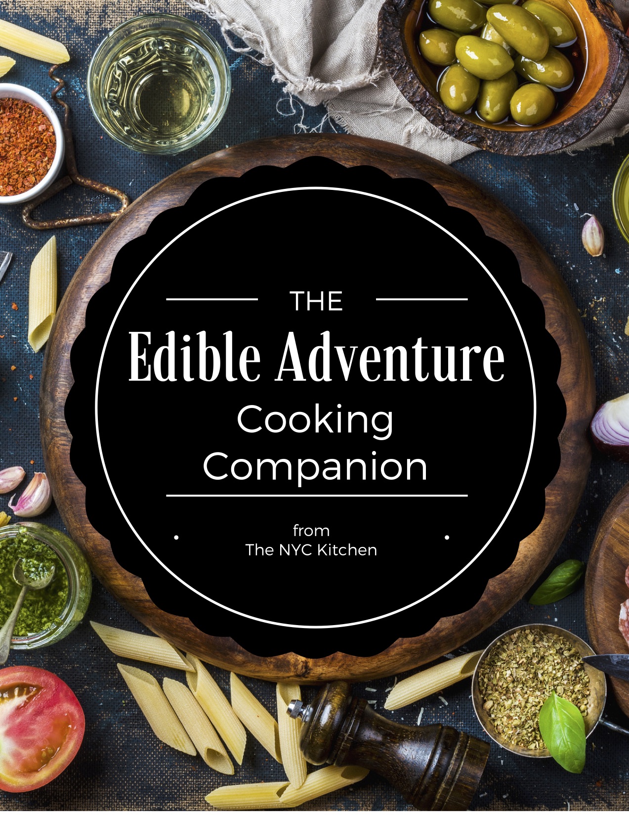 The Edible Adventure Cooking Companion - The NYC Kitchen 